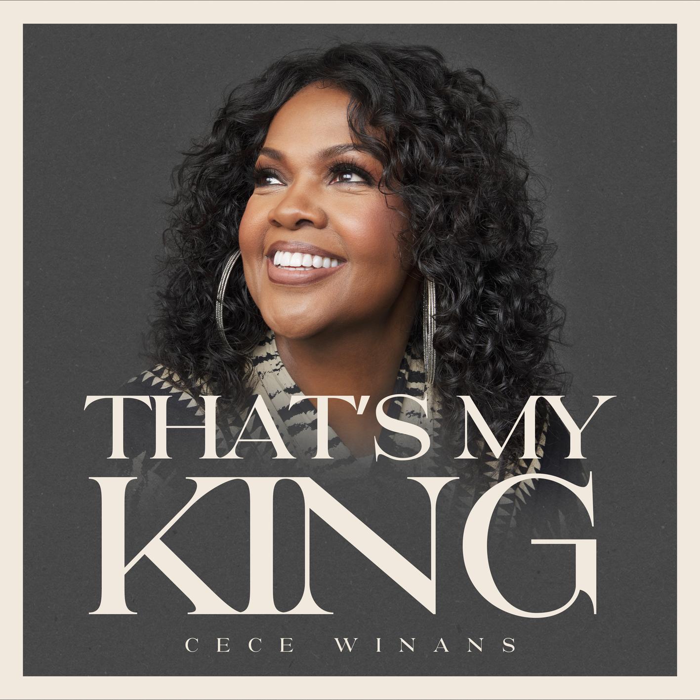CeCe Winans — That's My King