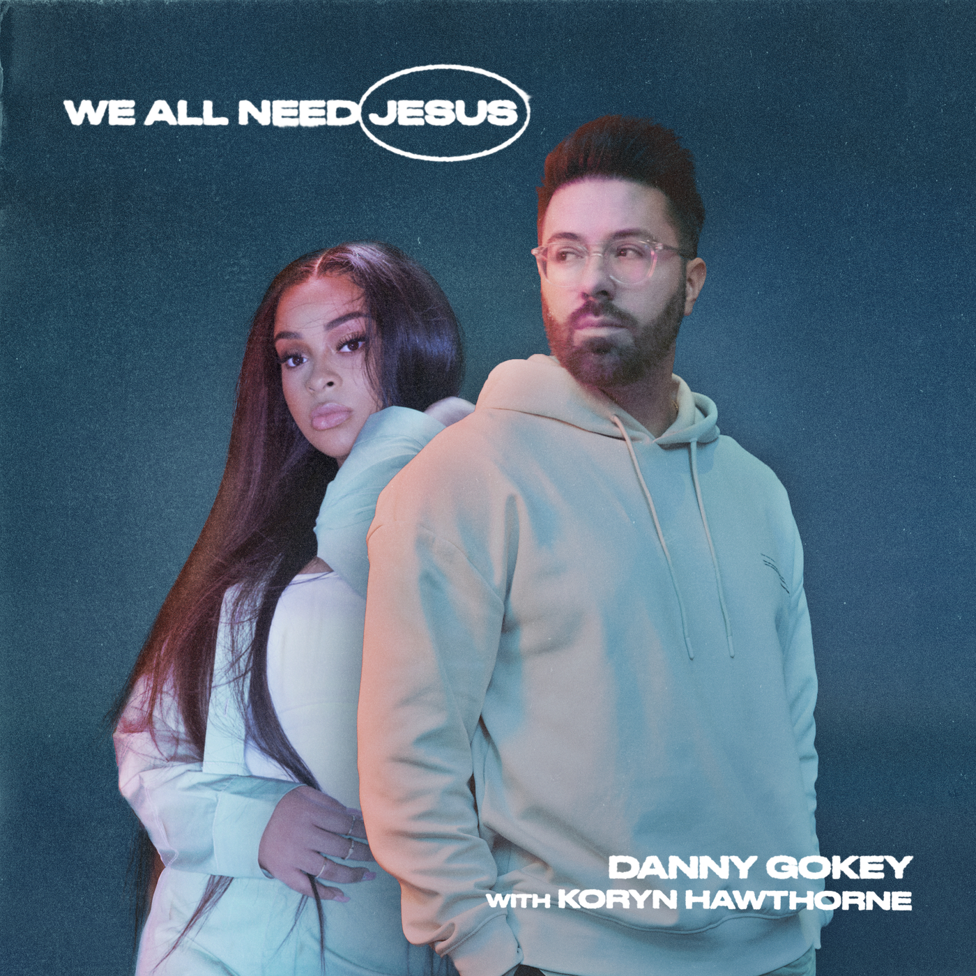 Danny Gokey & Koryn Hawthorne — We All Need Jesus