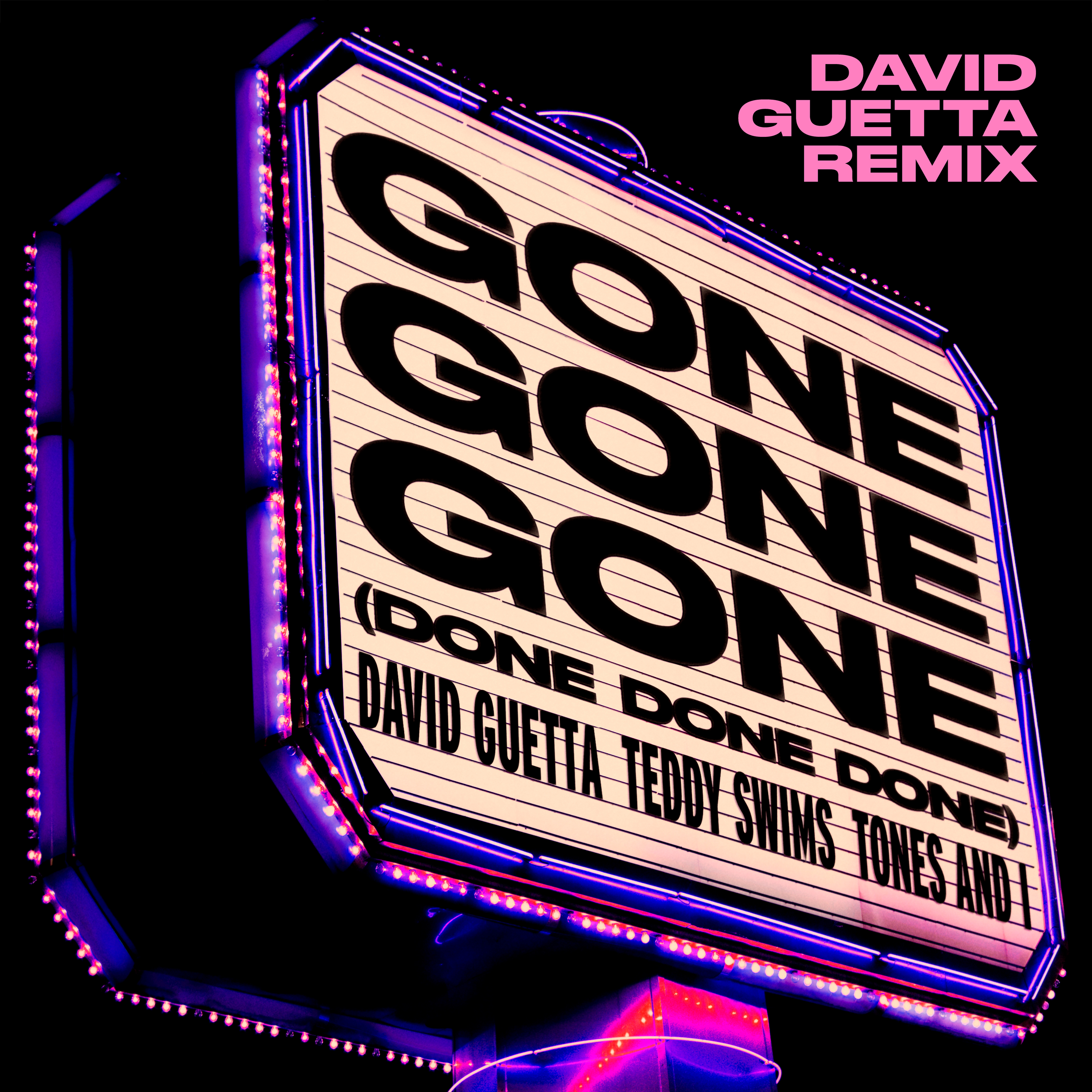 David Guetta, Tones And I — Gone Gone Gone (Done Done Done) [feat. Teddy Swims]
