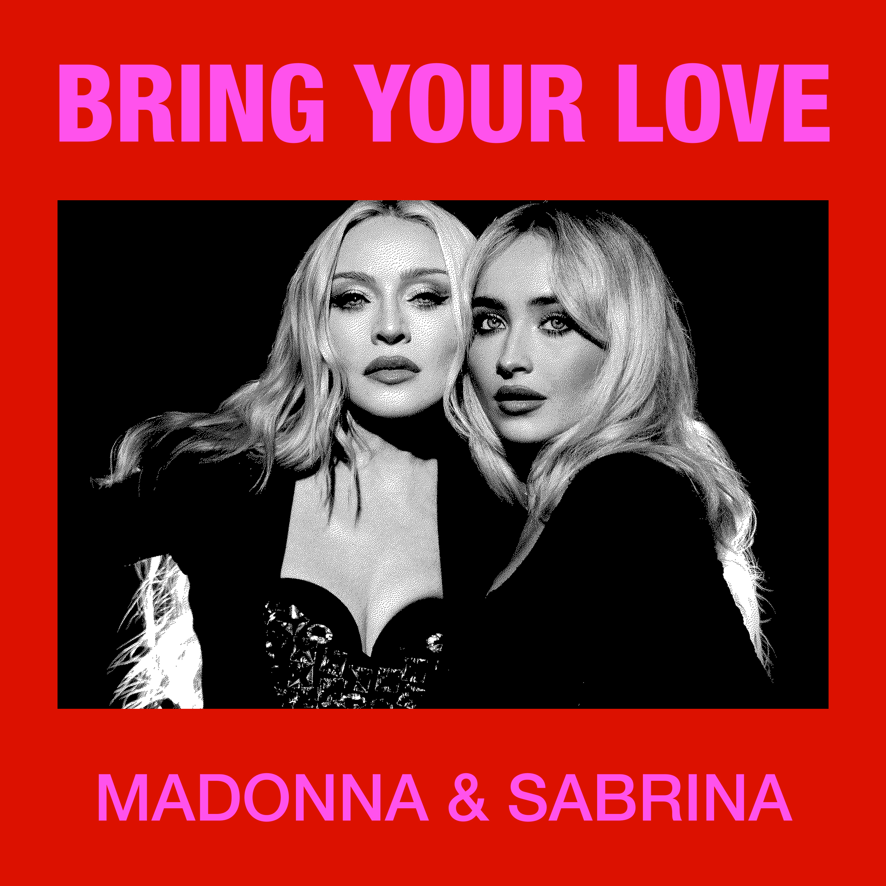 Madonna & Sabrina Carpenter — Bring Your Love