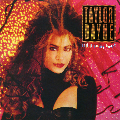 Taylor Dayne — Tell It to My Heart