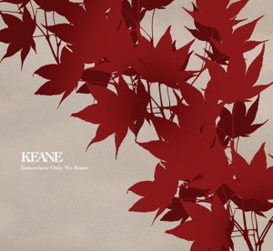 Keane — Somewhere Only We Know